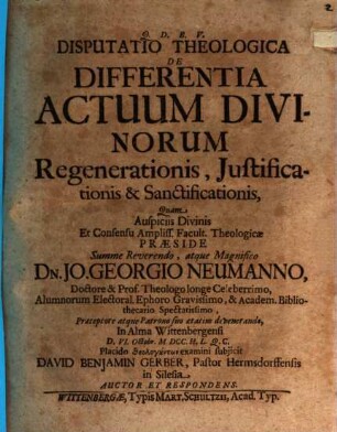 Disp. theol. de differentia actuum divinorum regenerationis, iustificationis, et sanctificationis