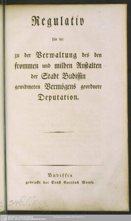 Regulativ für die zu der Verwaltung des den frommen und milden Anstalten der Stadt Budissin gewidmeten Vermögens geordnete Deputation