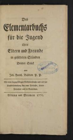 Stück 3: Des Elementarbuchs für die Jugend und für ihre Lehrer und Freunde in gesitteten Ständen ... Stück ...