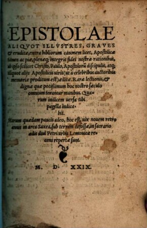 Epistolae Aliqvot Illvstres, Graves et eruditae, extra bibliorum canonem licet, Apostolicae tamen ac piae, plenaeq[ue] integris fidei nostrae rationibus