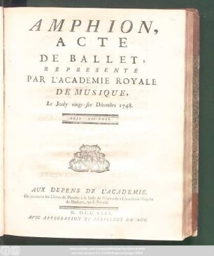 Amphion : Acte De Ballet ; Representé Par L'Academie Royale De Musique, Le Jeudy vingt-six Décembre 1748
