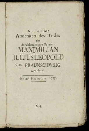 III. [Auf den Tod des Prinzen Maximilian Julius Leopold von Braunschweig.]