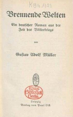Brennende Welten : ein deutscher Roman aus der Zeit des Völkerkrieges