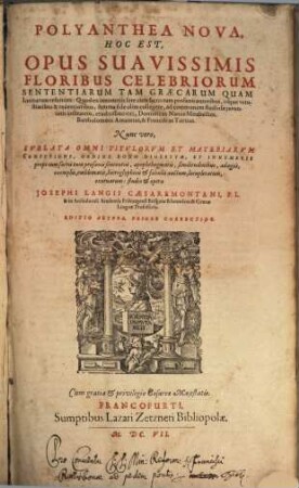 Polyanthea Nova, Hoc Est, Opus Suavissimis Floribus Celebriorum Sententiarum, Tam Graecarvm Qvam Latinarum, refertum