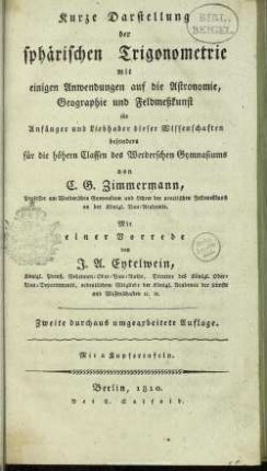 Kurze Darstellung der sphärischen Trigonometrie : mit einigen Anwendungen auf diie Astronomie, Geographie und Feldmeßkunst ...