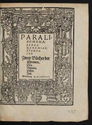 [4]: Parali-||pomena.|| Esdra.|| Nehemias.|| Esther.|| Iob.|| = Zwey Bücher der|| Chronica.|| Esra.|| Nehemia.|| Esther.|| Job