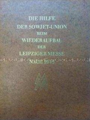 Dokumentation über die russische Aufbauhilfe für die Leipziger Messe