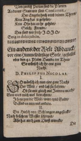 Ein anders: der Welt Abdanck/ vor eine Himmeldürstige Seele/ gestellet || vber den 42. Psalm Dauids/ im Thon/ So wünsch ich jhr eine gute Nacht.