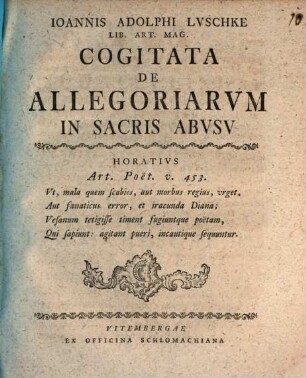 Ioannis Adolphi Luschke Lib. Art. Mag. Cogitata De Allegoriarum In Sacris Abusu