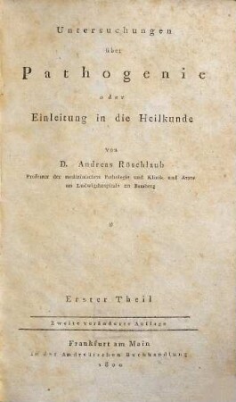 Untersuchungen über Pathogenie oder Einleitung in die Heilkunde, Erster Theil