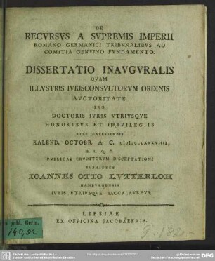 De Recursus A Supremis Imperii Romano-Germanici Tribunalibus Ad Comitia Genuino Fundamento : Dissertatio Inauguralis