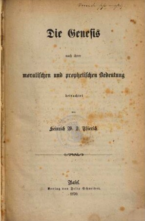 Die Genesis nach ihrer moralischen und prophetischen Bedeutung betrachtet