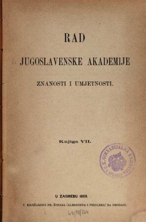 Rad Jugoslavenske Akademije Znanosti i Umjetnosti. 7. 1869