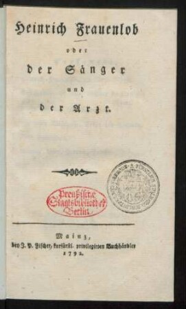 Heinrich Frauenlob oder der Sänger und der Arzt