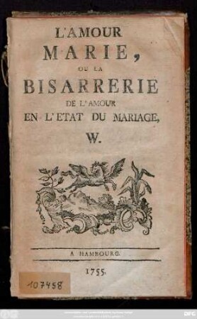 L' Amour Marie, Ou La Bisarrerie De L'Amour En L'Etat Du Mariage