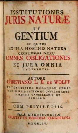 Institutiones Juris Naturæ Et Gentium : In Quibus Ex Ipsa Hominis Natura Continuo Nexu Omnes Obligationes Et Jura Omnia Dedvcvntvr