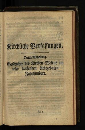 Kirchliche Verfassungen. Dritte Abtheilung. Geschichte des Kirchen-Wesens im ießo laufenden Achtzehnten Jahrhundert.