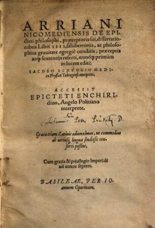 De Epicteti philosophi, praeceptoris sui, dissertationibus : libri IV ; saluberrimis, ac philosophica gravitate egregie conditis, praeceptis atque sententiis referti