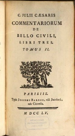 C. Julii Caesaris Commentariorum De Bello Civili Libri Tres