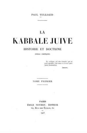 La Kabbale juive : histoire et doctrine ; essay critique / par Paul Vulliaud