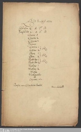Ms. Ff. Mus. 482 - Ernd- und Danckfest 1772 : erster Chor C. A. T. B., zweyter Chor C. A. T. B., clarino 1, clarino 2, clarino 3, tympano, cornu 1, cornu 2 obl., oboe 1, oboe 2 obl., flauto trav: 1, flauto trav: 2 obl., violino 1, violino 2, viola, violoncello et organo 1 et 2.