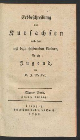 Bd 4: Erdbeschreibung von Kursachsen und den iezt dazu gehörenden Ländern