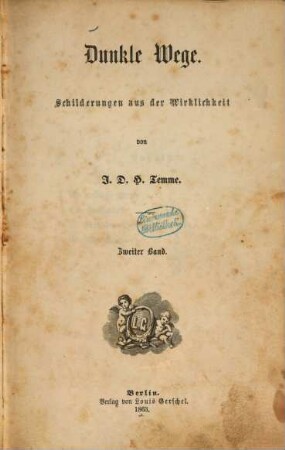 Dunkle Wege : Schilderungen aus der Wirklichkeit von J. D. H. Temme. 2