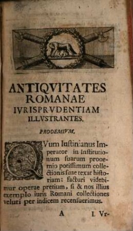 Ioann. Gottlieb Heinecci[i] I.V.D. Phil. P.P. Ord. Ivr. Extraord. Et Fac. Ivrid. Adsess. Antiqvitatvm Romanarvm Ivrisprvdentiam Illvstrantivm Syntagma Secvndvm Ordinem Institvtionvm Ivstiniani Digestvm : In Qvo Mvlta Ivris Romani Atqve Avctorvm Vetervm Loca Explicantvr Atqve Illvstrantvr, [1]