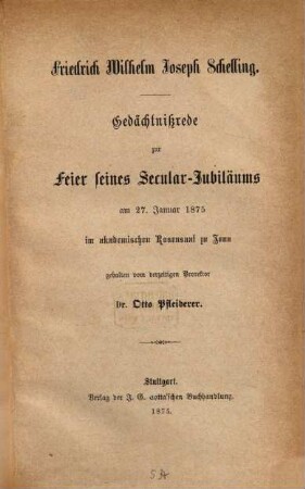 Friedrich Wilhelm Joseph Schelling : Gedächtnißrede zur Feier seines Secular-Jubiläums am 27. Januar 1875 im akademischen Rosensaal zu Jena