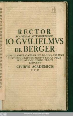Rector Academiae Vitembergensis Jo. Guilielmus De Berger ... Civibus Academicis S. P. D.