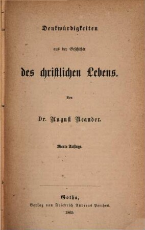 Dr. August Neander's Werke, 13. Band. Denkwürdigkeiten aus der Geschichte des christlichen Lebens