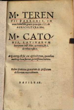 M. Terentii Varronis, in omni literarum genere principis III de agricultura libri : M Catonis ... lib. I de rebus rusticis