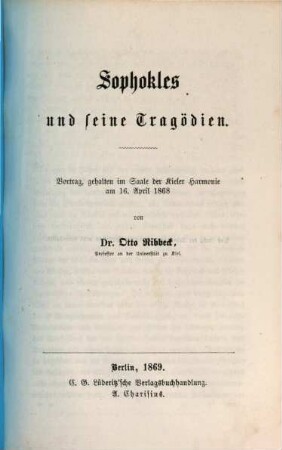 Sophokles und seine Tragödien : Vortrag, gehalten im Saale der Kieler Harmonie am 16. April 1868