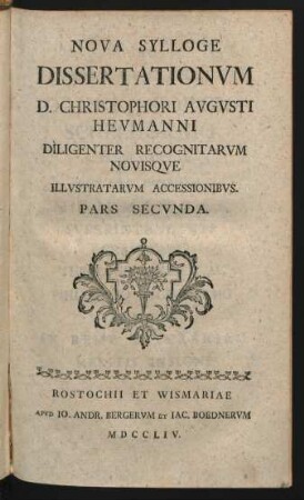 Ps. 2: Nova Sylloge Dissertationvm D. Christophori Avgvsti Hevmanni Diligenter Recognitarvm Novisqve Illvstratarvm Accessionibvs