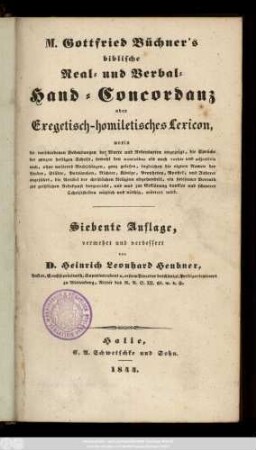 M. Gottfried Büchner's biblische Real- und Verbal- Hand-Concordanz oder Exegetisch-homiletisches Lexicon ...