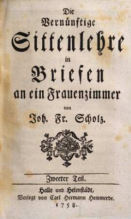 Die Vernünftige Sittenlehre in Briefen an ein Frauenzimmer, 2. Zweeter Teil