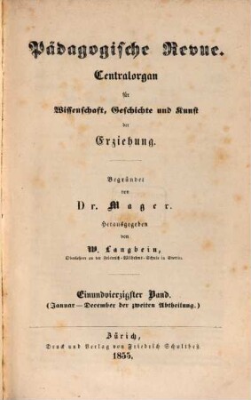 Pädagogische Revue : Centralorgan für Wissenschaft, Geschichte u. Kunst d. Haus-, Schul- u. Gesamterziehung, 1855 = Bd. 41