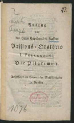 Auszug aus des Herrn Capellmeister Hassens Passions-Oratorio I Pellegrini : Aufgeführt im Concert der Musikliebhaber zu Berlin