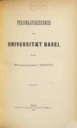 Personal-Verzeichnis der Behörden, Lehrer, Studierenden, akademischen Sammlungen, Anstalten, Kliniken und Seminare. 1878/79, WS