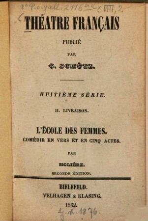 L' ecole des femmes : Comédie en vers et en cinq actes. Par Molière