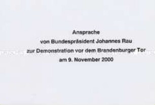 Vorlage für die Rede von Johannes Rau auf der Demonstration "Wir stehen auf für Menschlichkeit und Toleranz" am 9. November 2000 in Berlin zum Gedenken an die Reichskristallnacht
