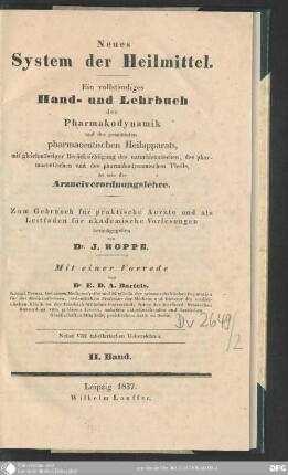 2: Neues System der Heilmittel : ein vollständiges Hand- und Lehrbuch der Pharmakodynamik und des gesammten pharmaceutischen Heilapparats, mit gleichmässiger Berücksichtigung des naturhistorischen, des pharmaceutischen und des pharmakodynamischen Theils, so wie der Arzneiverordnungslehre ; zum Gebrauch für praktische Aerzte und als Leitfaden für akademische Vorlesungen