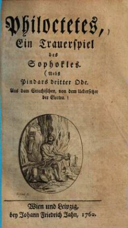 Philoctetes : Ein Trauerspiel des Sophokles ; Nebst Pindars dritter Ode