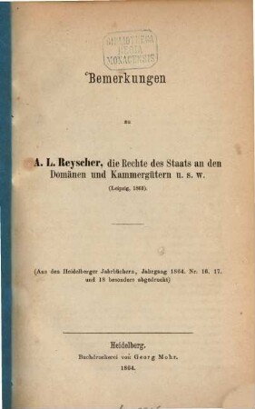 Bemerkungen zu A. L. Reyscher, die Rechte des Staats an den Domänen und Kammergütern u.s.w. (Leipzig, 1863)