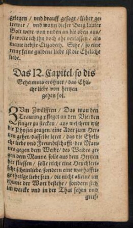 Das 12. Capitel/ so dis Geheimnis eröffnet/ das Ehliche liebe von hertzen gehen sol.