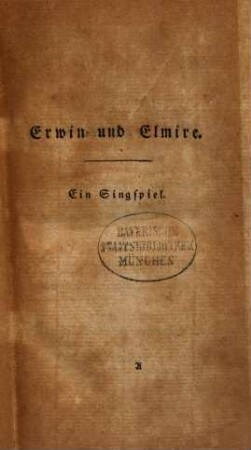 Erwin und Elmire : Ein Singspiel
