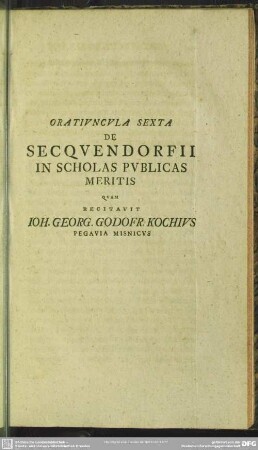 Oratiuncula Sexta, De Secquendorfii In Scholas Publicas Meritis