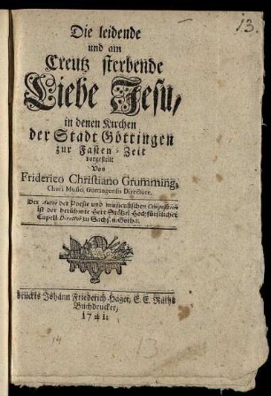 Die leidende und am Creutz sterbende Liebe Jesu, in denen Kirchen der Stadt Göttingen zur Fasten-Zeit vorgestellt