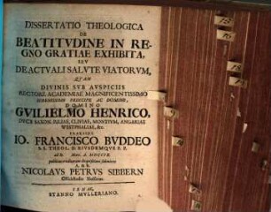 Dissertatio Theologica De Beatitvdine In Regno Gratiae Exhibita, Sev De Actvali Salvte Viatorvm