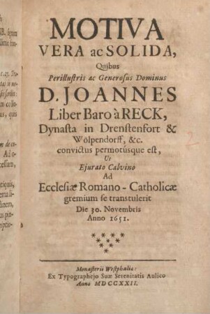 Accedunt Motiva Vera ac Solida, Quibus idem Perillustris ac Generosus Dominus D. Joannes Liber Baro à Reck